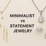 minimalist jewelry vs statement jewelry, simple rings vs bold rings, Minimalist vs Statement Jewelry: Which One Matches Your Personality?