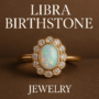 What is the Libra Birthstone? Meaning, Jewelry & Gift Guide