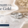 Platinum vs. White Gold: The Ultimate White Metal Showdown